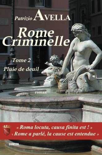Rome criminelle. Vol. 2. Pluie de deuil. Piobbe sangue