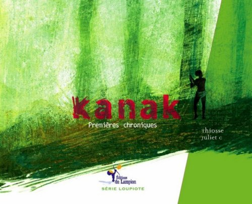 Kanak. Premières chroniques