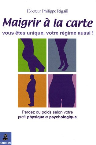 Maigrir à la carte : vous êtes unique, votre régime aussi !