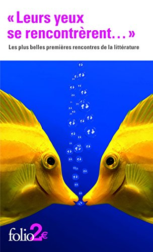 Leurs yeux se rencontrèrent : les plus belles premières rencontres de la littérature