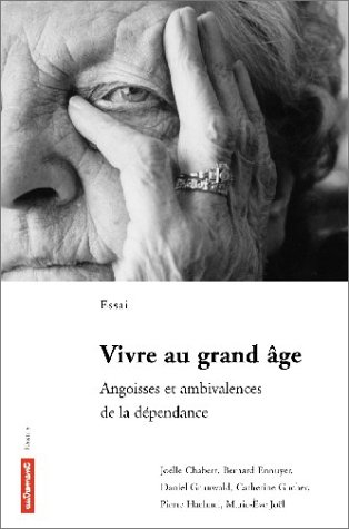 Vivre au grand âge : angoisses et ambivalences de la dépendance