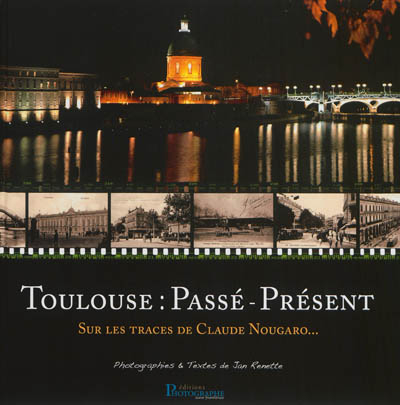 Toulouse : passé-présent : sur les traces de Claude Nougaro...
