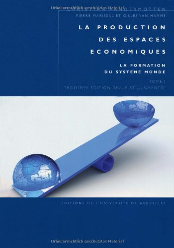 La production des espaces économiques. Vol. 1. La formation du système monde