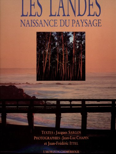 Les Landes : naissance du paysage