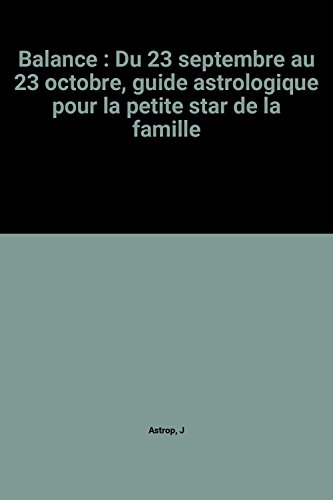 Balance : guide astrologique de la petite star de la famille