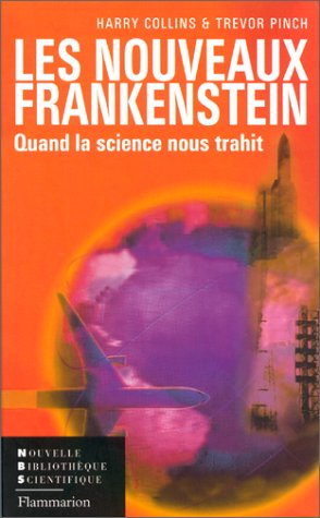 Les nouveaux Frankenstein : quand la science nous trahit