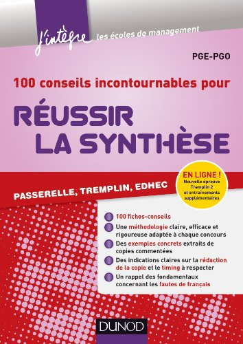 100 conseils incontournables pour réussir la synthèse : Passerelle, Tremplin, EDHEC