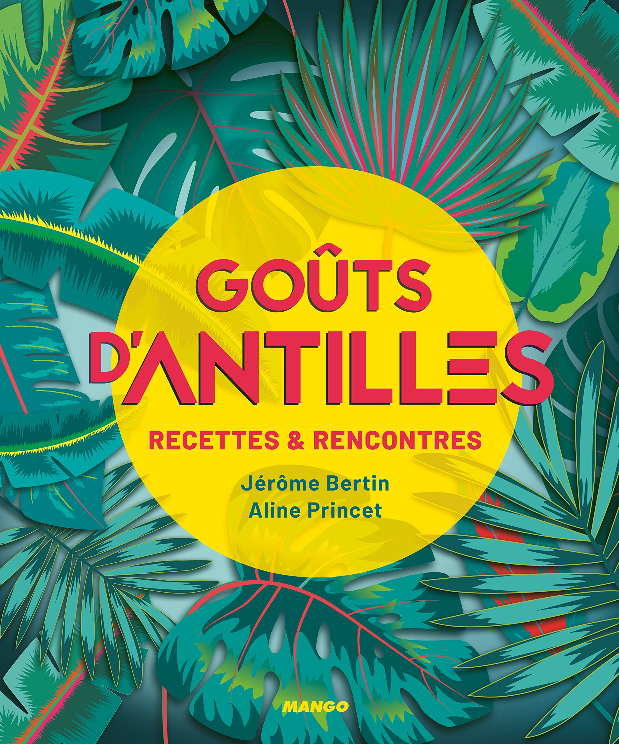 Goûts d'Antilles : recettes & rencontres