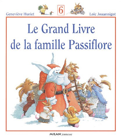 Le grand livre de la famille Passiflore. Vol. 6