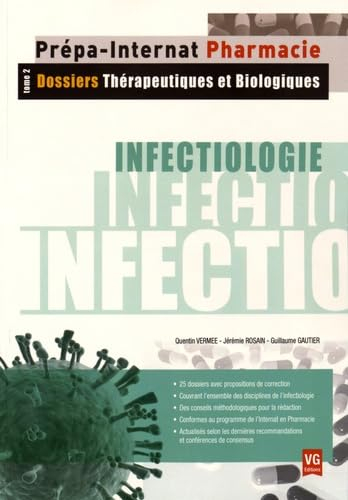 Prépa-internat pharmacie infectiologie. Vol. 2. Dossiers thérapeutiques et biologiques