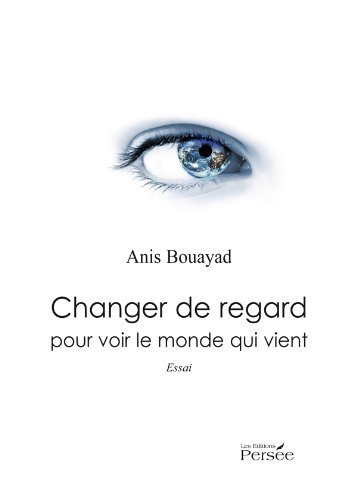 changer de regard. pour voir le monde qui vient