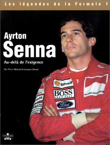 Ayrton Senna : au-delà de l'exigence
