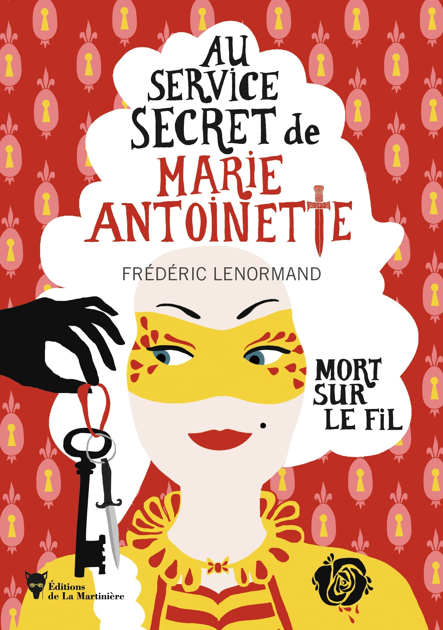 Au service secret de Marie-Antoinette. Vol. 9. Mort sur le fil