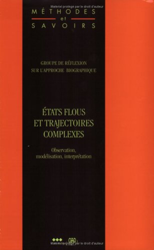 Etats flous et trajectoires complexes : observation, modélisation, interprétation