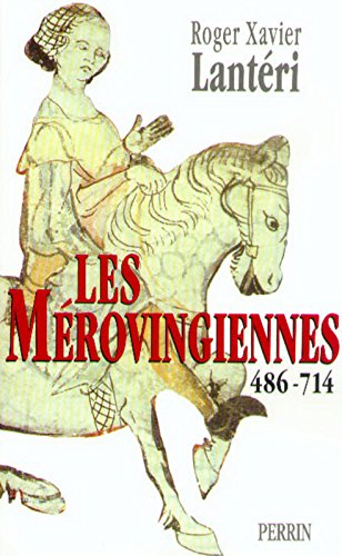 Les Mérovingiennes : 486-714
