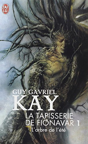 La tapisserie de Fionavar. Vol. 1. L'arbre de l'été