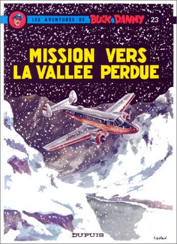 Les aventures de Buck Danny. Vol. 23. Mission vers la vallée perdue