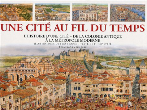 Une cité au fil du temps : l'histoire d'une cité de la colonie antique à la métropole moderne