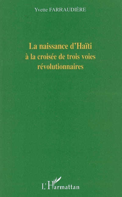 La naissance d'Haïti à la croisée de trois voies révolutionnaires