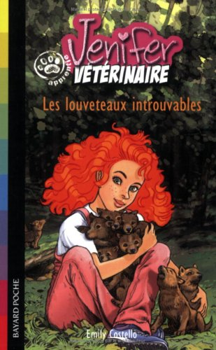 Jenifer, apprentie vétérinaire. Vol. 2006. Les louveteaux introuvables