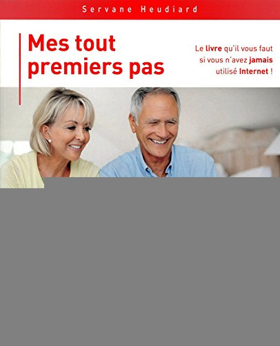 Mes tout premiers pas sur Internet : édition pour Windows 7