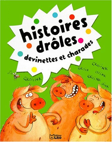 Histoires drôles, devinettes et charades. Vol. 4