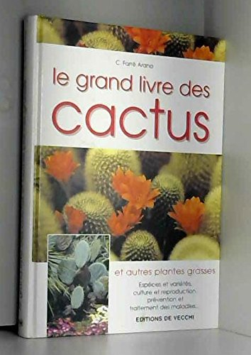 le grand livre des cactus et autres plantes grasses