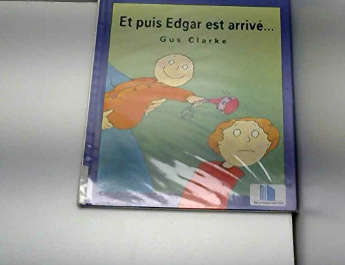 Et puis Edgar est arrivé