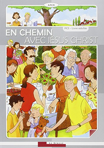 En chemin avec Jésus-Christ : livre adultes