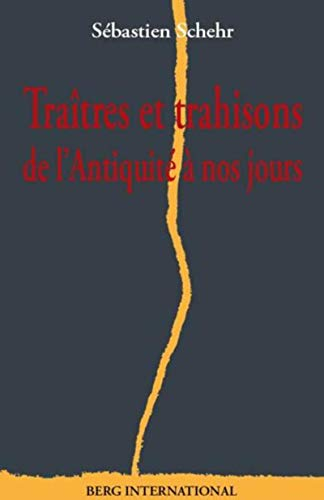 Traîtres et trahisons : de l'Antiquité à nos jours