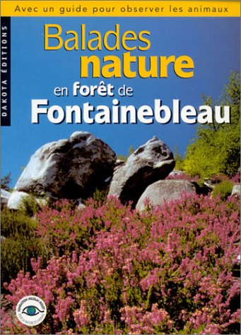 Balades nature en forêt de Fontainebleau : avec un guide pour observer les animaux