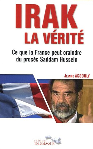 Irak, la vérité : ce que la France peut craindre du procès Saddam Hussein
