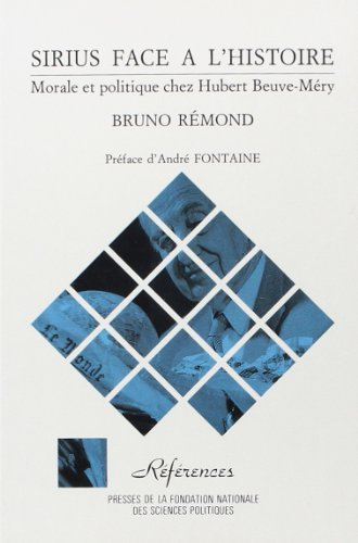 Sirius face à l'histoire : morale et politique chez Hubert Beuve-Méry
