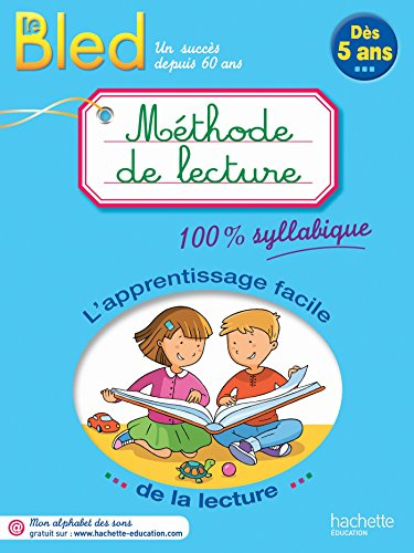 Méthode de lecture, dès 5 ans : l'apprentissage facile de la lecture : 100 % syllabique