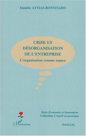 Crise et désorganisation de l'entreprise : l'organisation comme espace