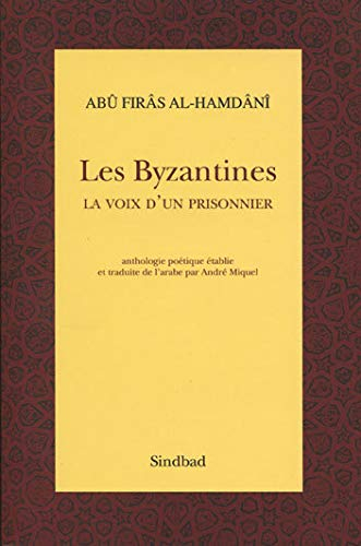 Les Byzantines : la voix d'un prisonnier