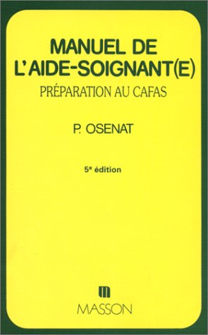Manuel de l'aide-soignant(e) : préparation au CAFAS