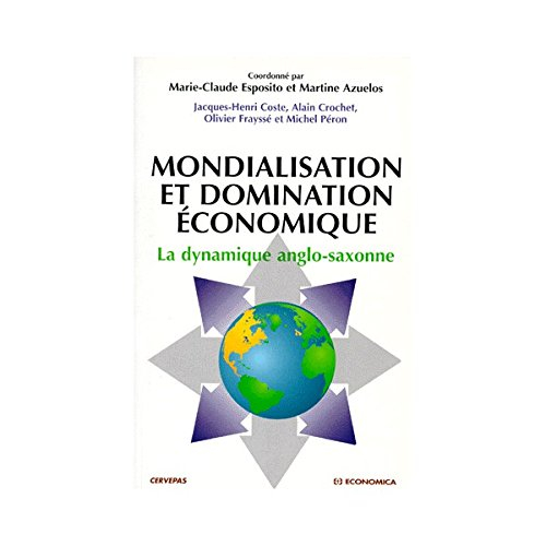 Mondialisation et domination économique : la dynamique anglo-saxonne