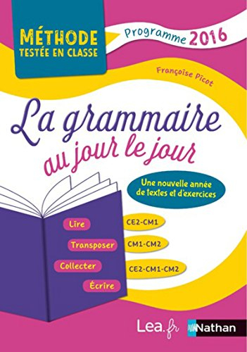 La grammaire au jour le jour, CE2, CM1, CM2 : une nouvelle année de tests et d'exercices : programme