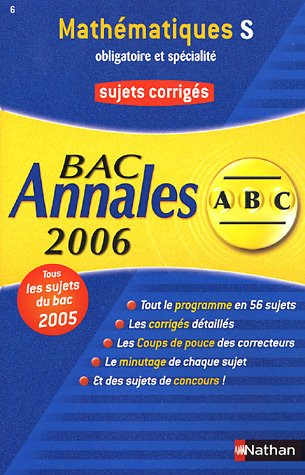 Mathématiques terminale S, obligatoire et spécialité : sujets corrigés, bac 2006