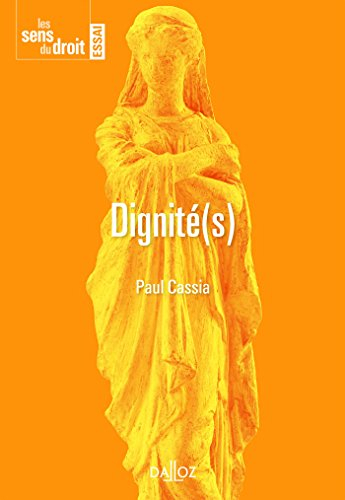 Dignité(s) : une notion juridique insaisissable ?
