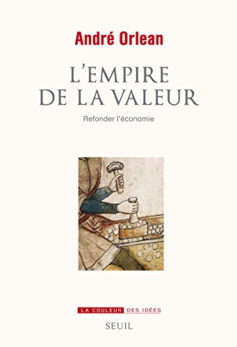 L'empire de la valeur : refonder l'économie