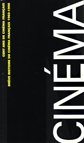 Cent ans de cinéma français : brève histoire du cinéma français