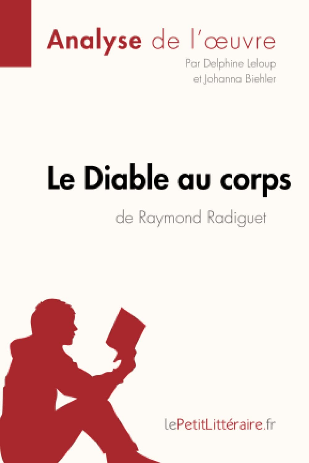 Le Diable au corps de Raymond Radiguet (Analyse de l'oeuvre) : Analyse complète et résumé détaillé d