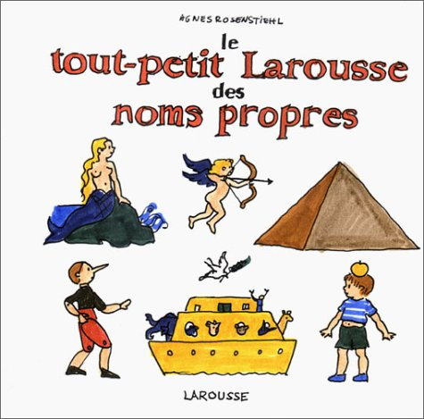 Le tout petit Larousse des noms propres