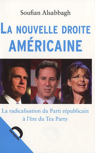 La nouvelle droite américaine : la radicalisation du Parti républicain à l'ère du Tea Party