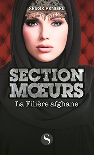 Section moeurs. La filière afghane