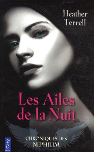 Chroniques des Nephilim. Vol. 1. Les ailes de la nuit