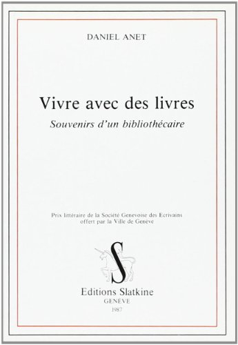 Vivre avec des livres : souvenirs d'un bibliothécaire
