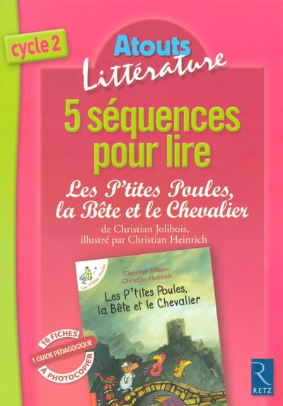 5 séquences pour lire Les p'tites poules, la bête et le chevalier, de Christian Jolibois, illustré p